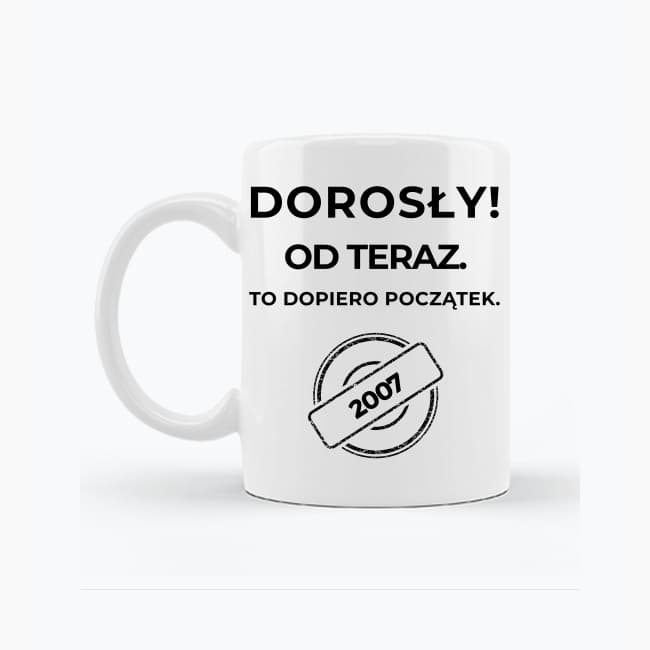 Zestaw Koszulka + Kubek: DOROSŁY – Od teraz. To dopiero początek (czarna). Wersja Limitowana 2007