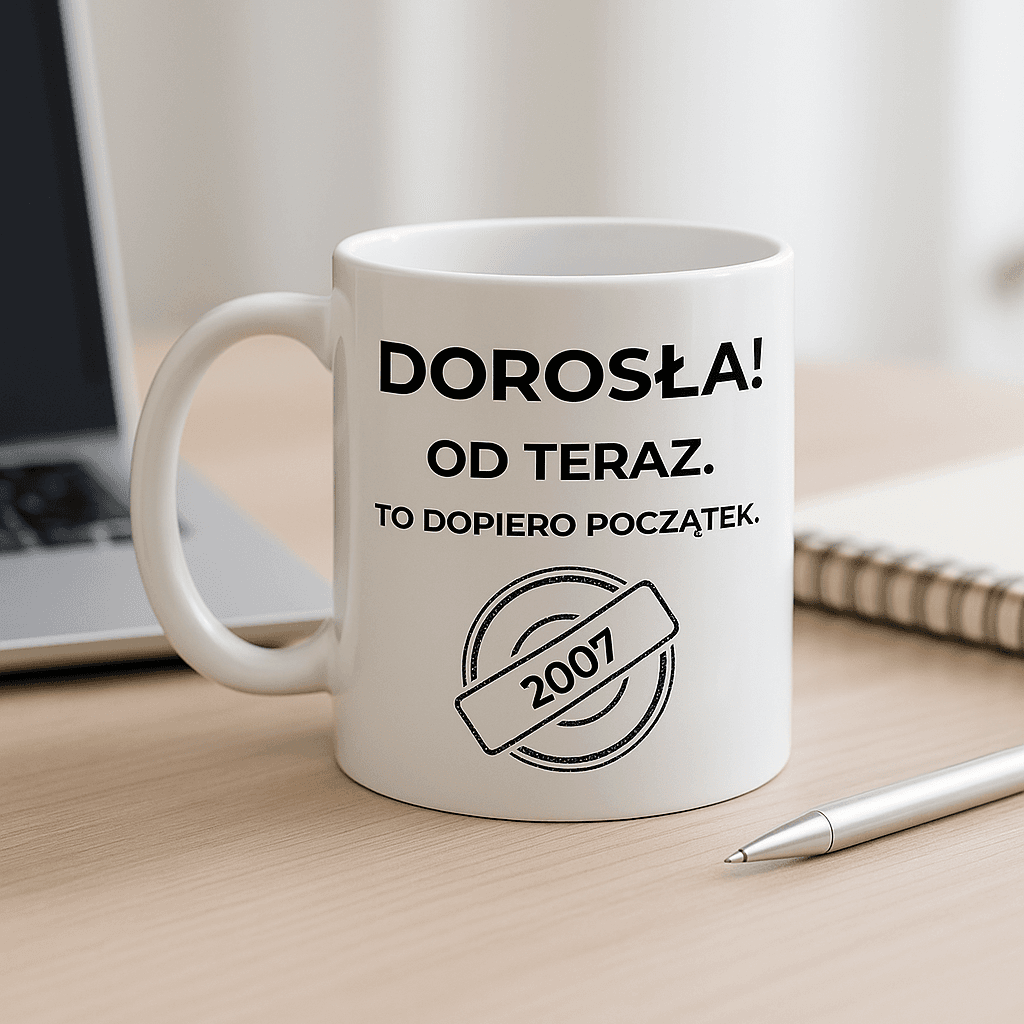Kubek: DOROSŁA – Od teraz. To dopiero początek. Wersja Limitowana 2007